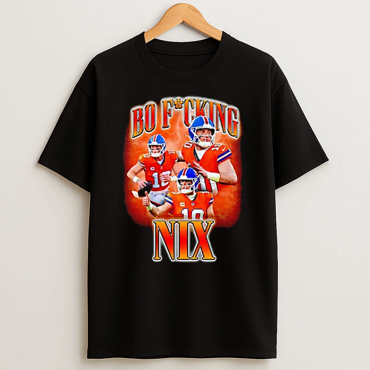 Bo Nix Bo Fucking Nix Denver Broncos Quarterback T Shirt