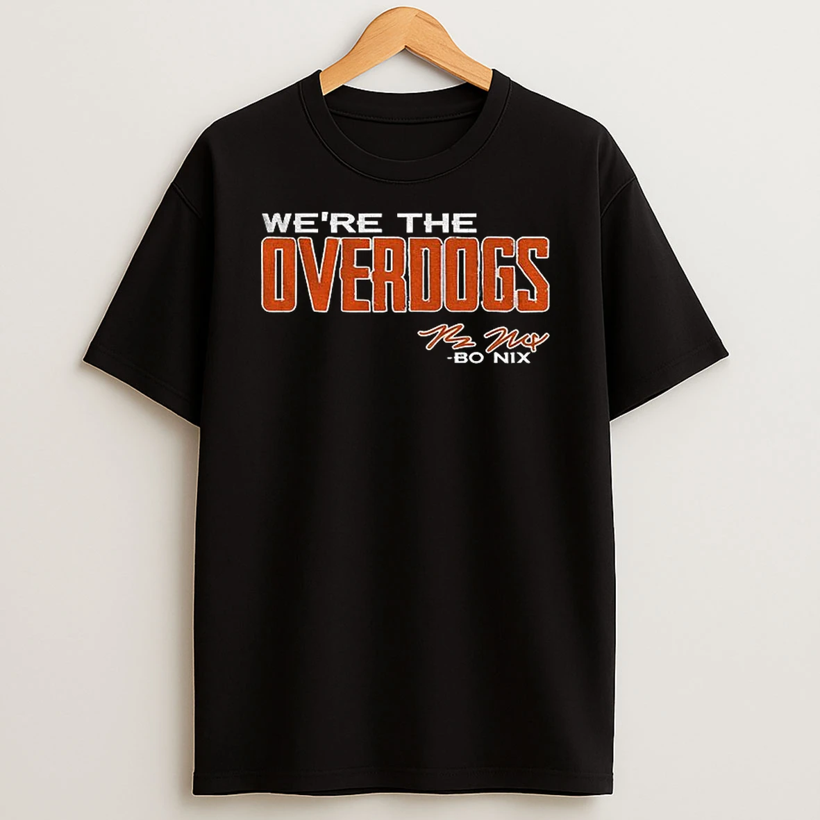 Bo Nix We Are The Overdogs Denver Broncos Football Nfl 2025 T Shirt