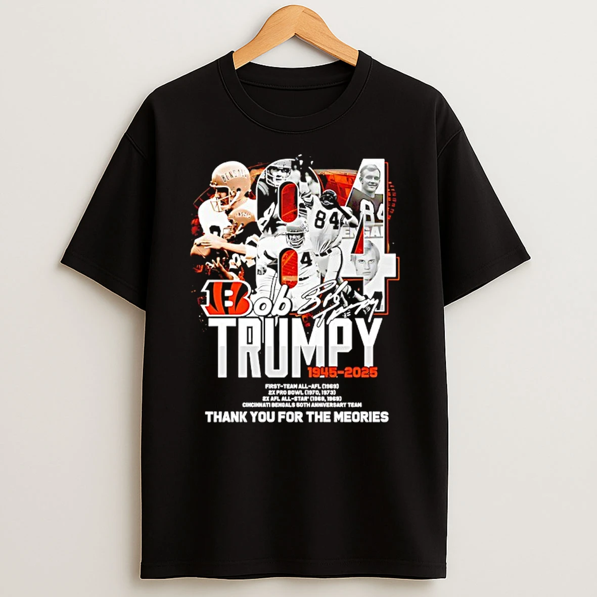 Bob Trumpy 84 Cincinnati Bengals 1945 2025 Thank You For The Meories T Shirt