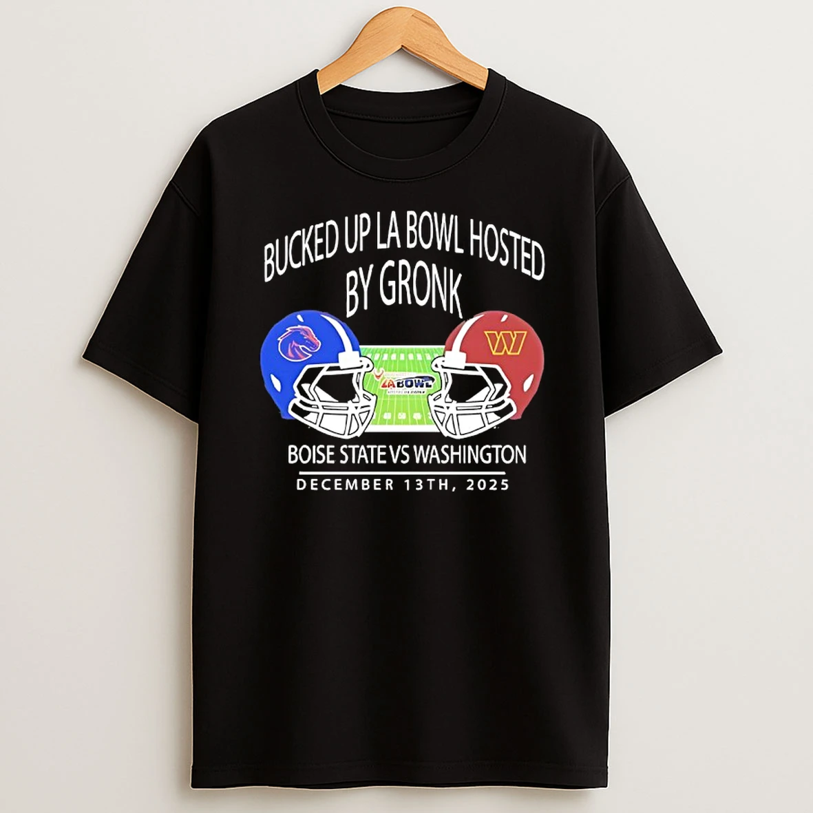 Boise State Football Vs Washington Football 2025 Bucked Up La Bowl Hosted T Shirt