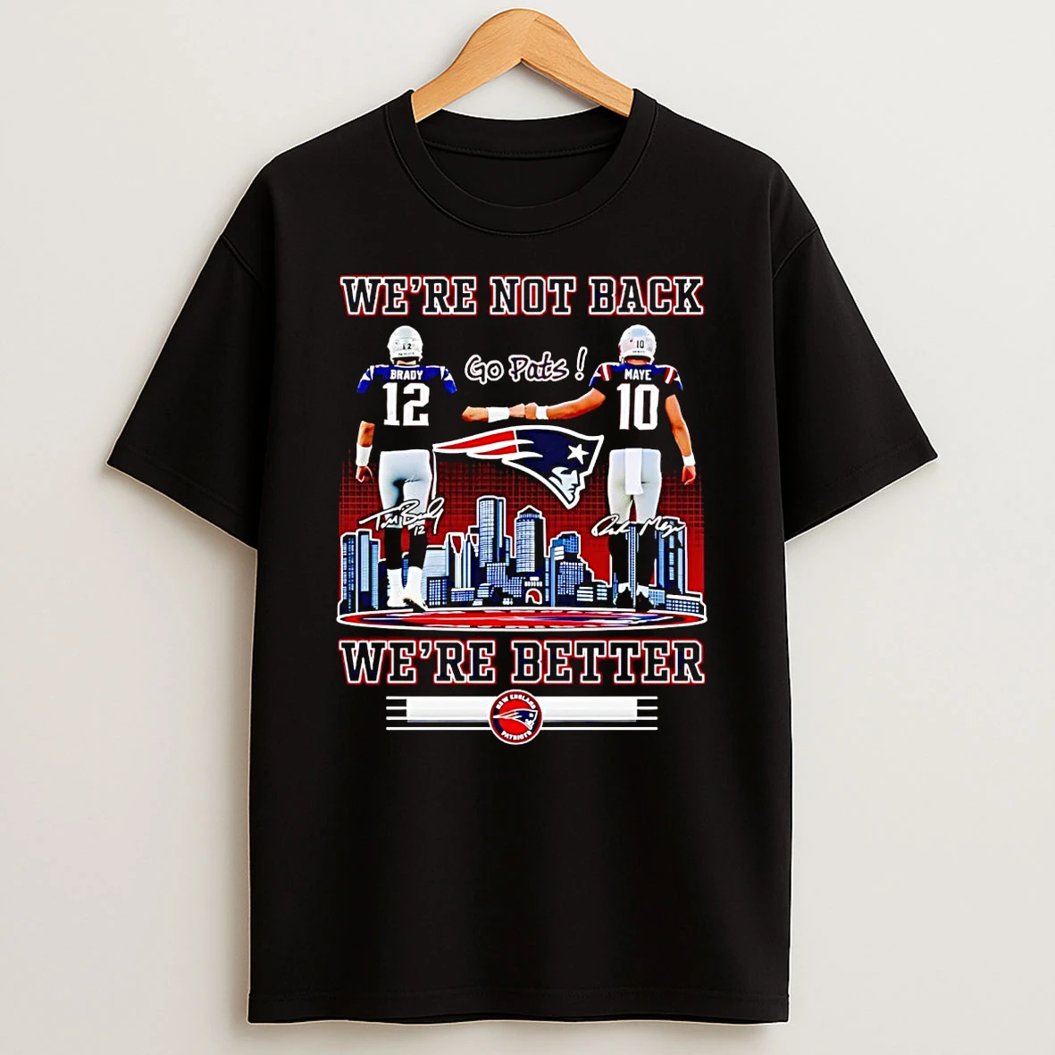 Brady And Maye Were Not Back Were Better T Shirt