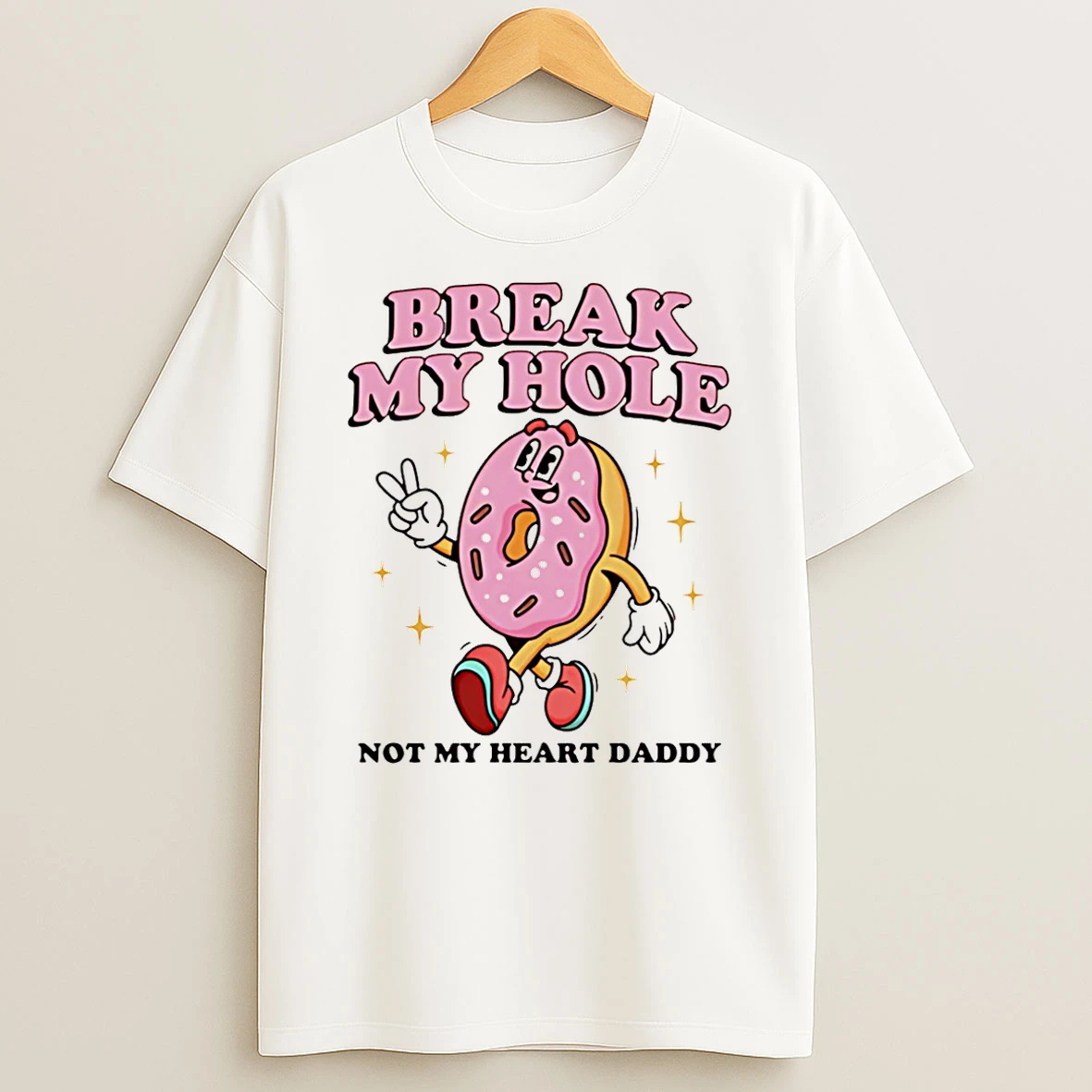 Break My Hole Not My Heart Daddy Donuts T Shirt