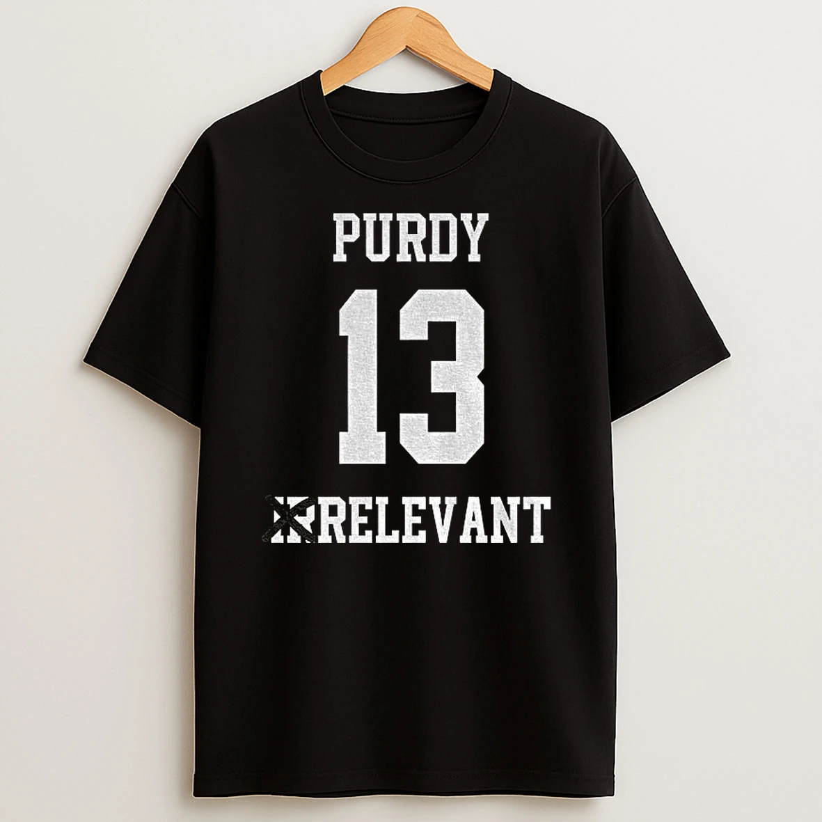Brock Purdy Irrelevant 13 San Francisco 49ers Football 2025 T Shirt