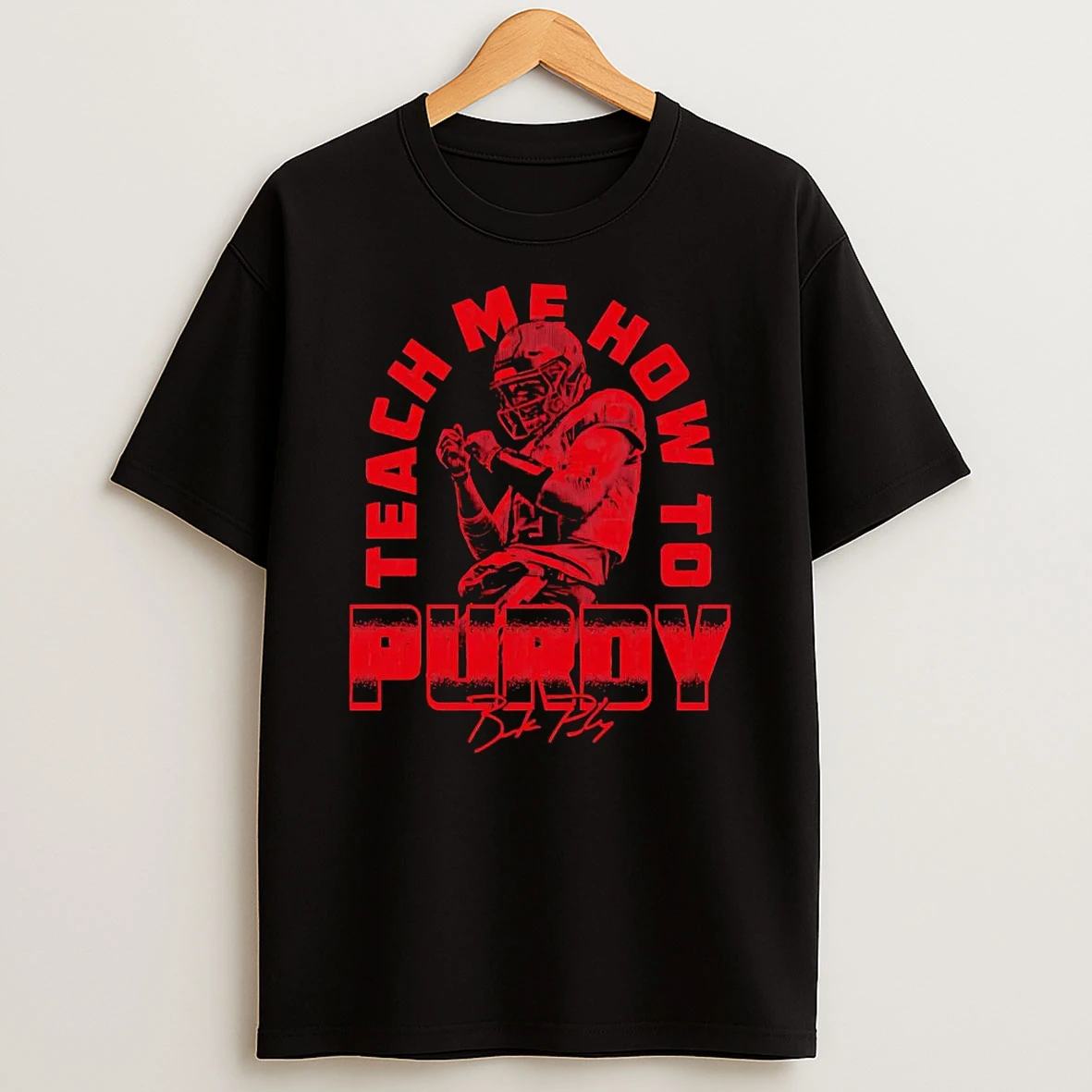 Brock Purdy Teach Me How To Purdy San Francisco 49ers T Shirt