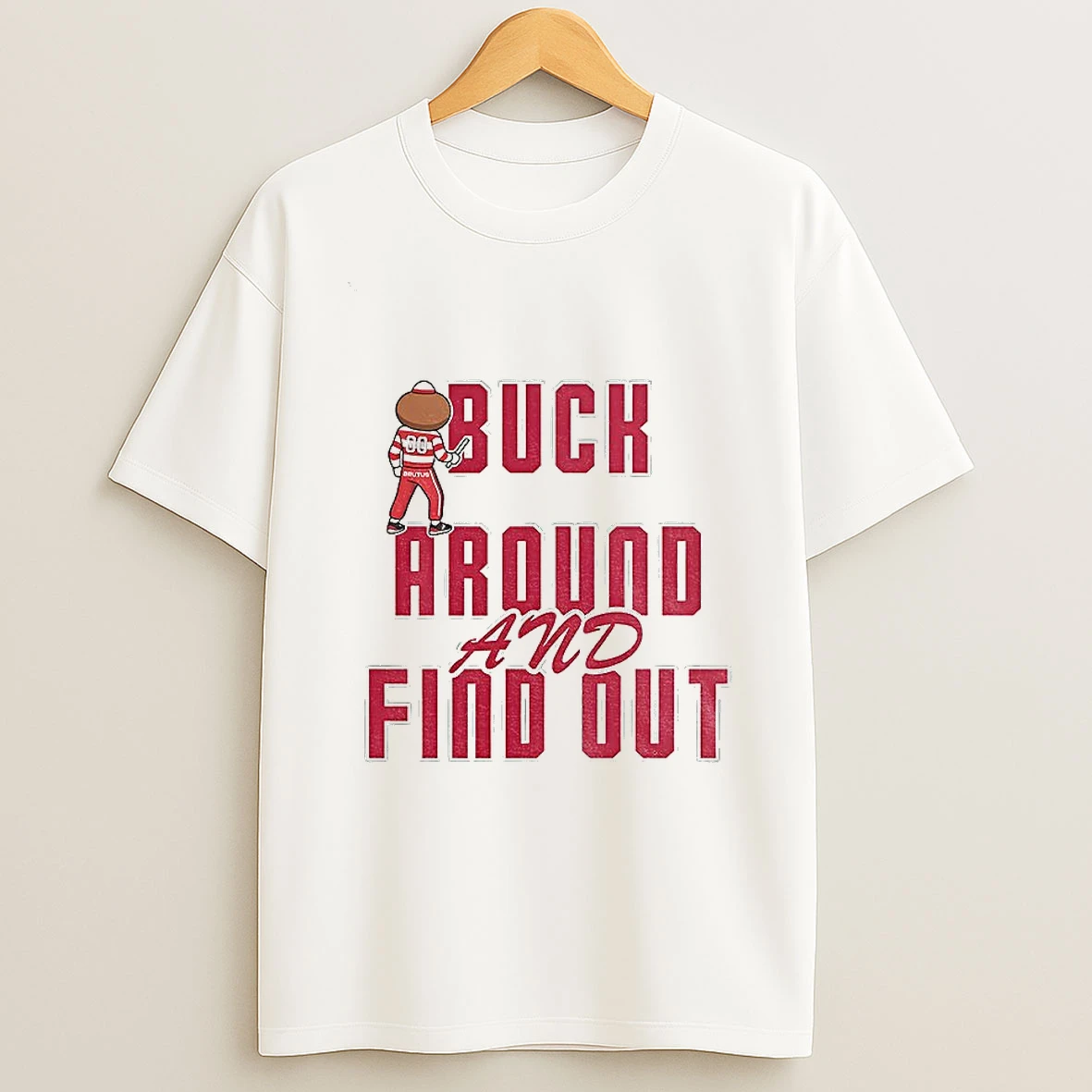 Buck Around And Find Out Buckeyes Brutus Mascot Ohio T Shirt