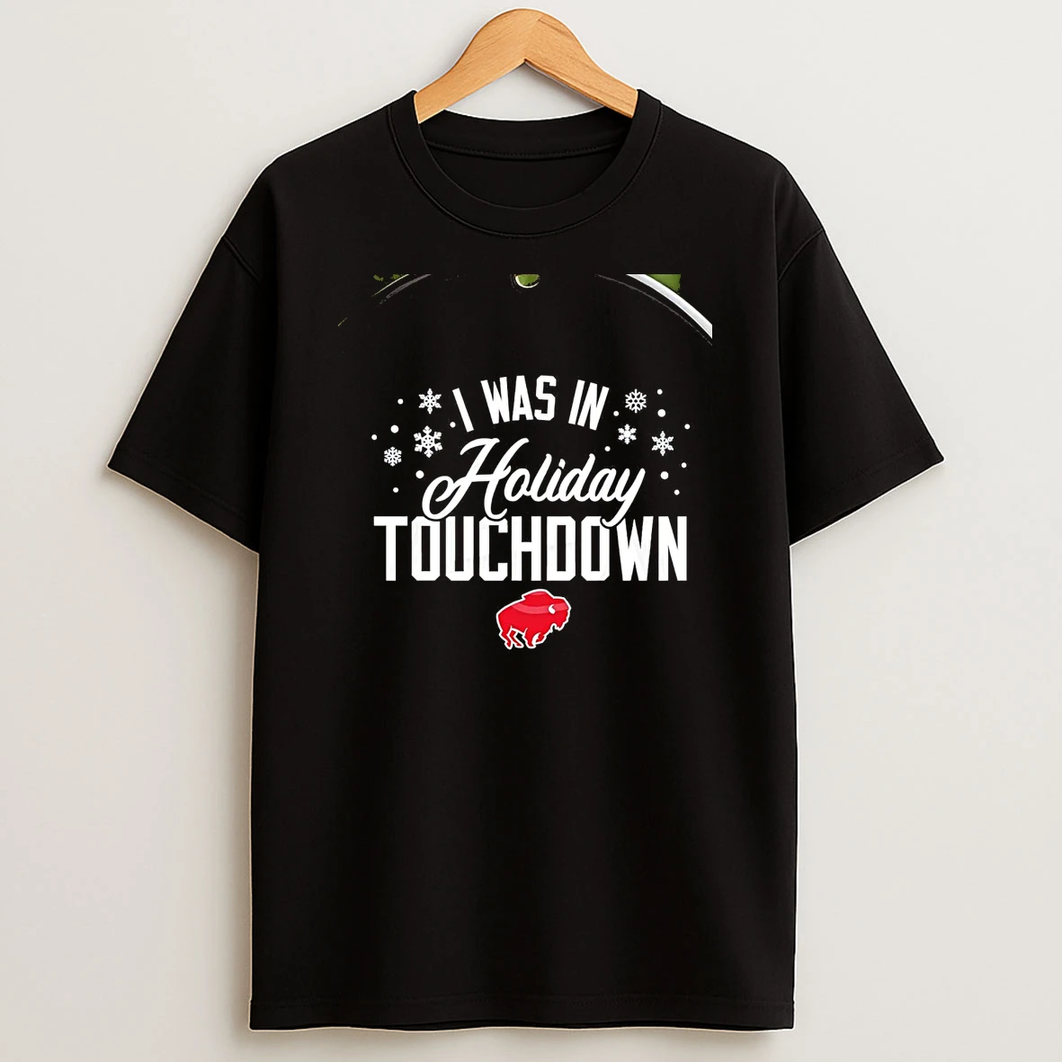 Buffalo Bills I Was In Holiday Touchdown Christmas Chriast T Shirt