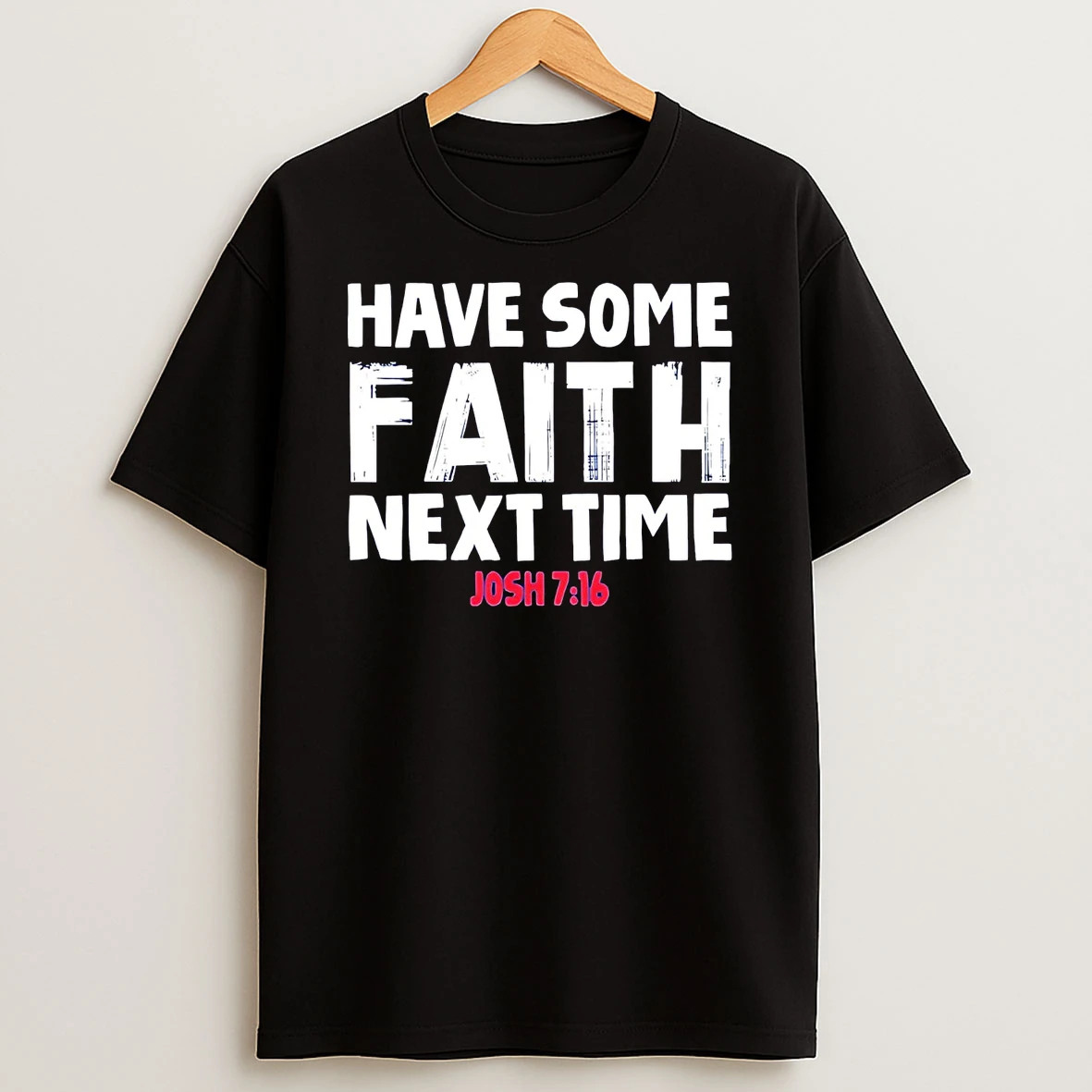 Buffalo Bills Have Some Faith Next Time Josh Allen T Shirt