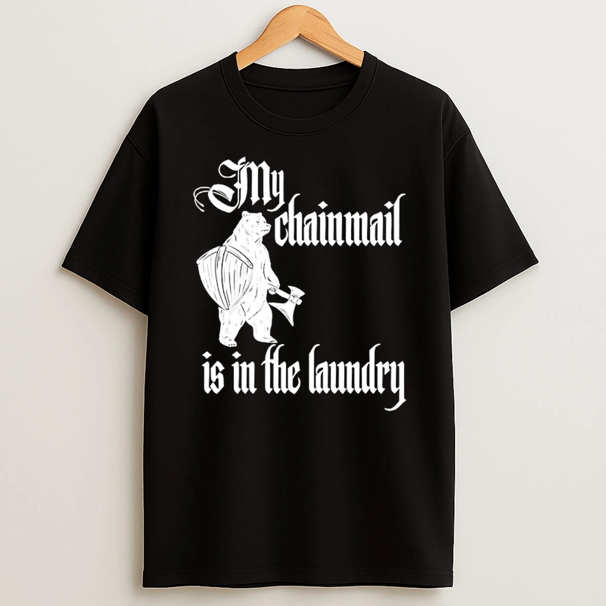 Buhurt Bear Saying My Chainmail Is In The Laundry T Shirt