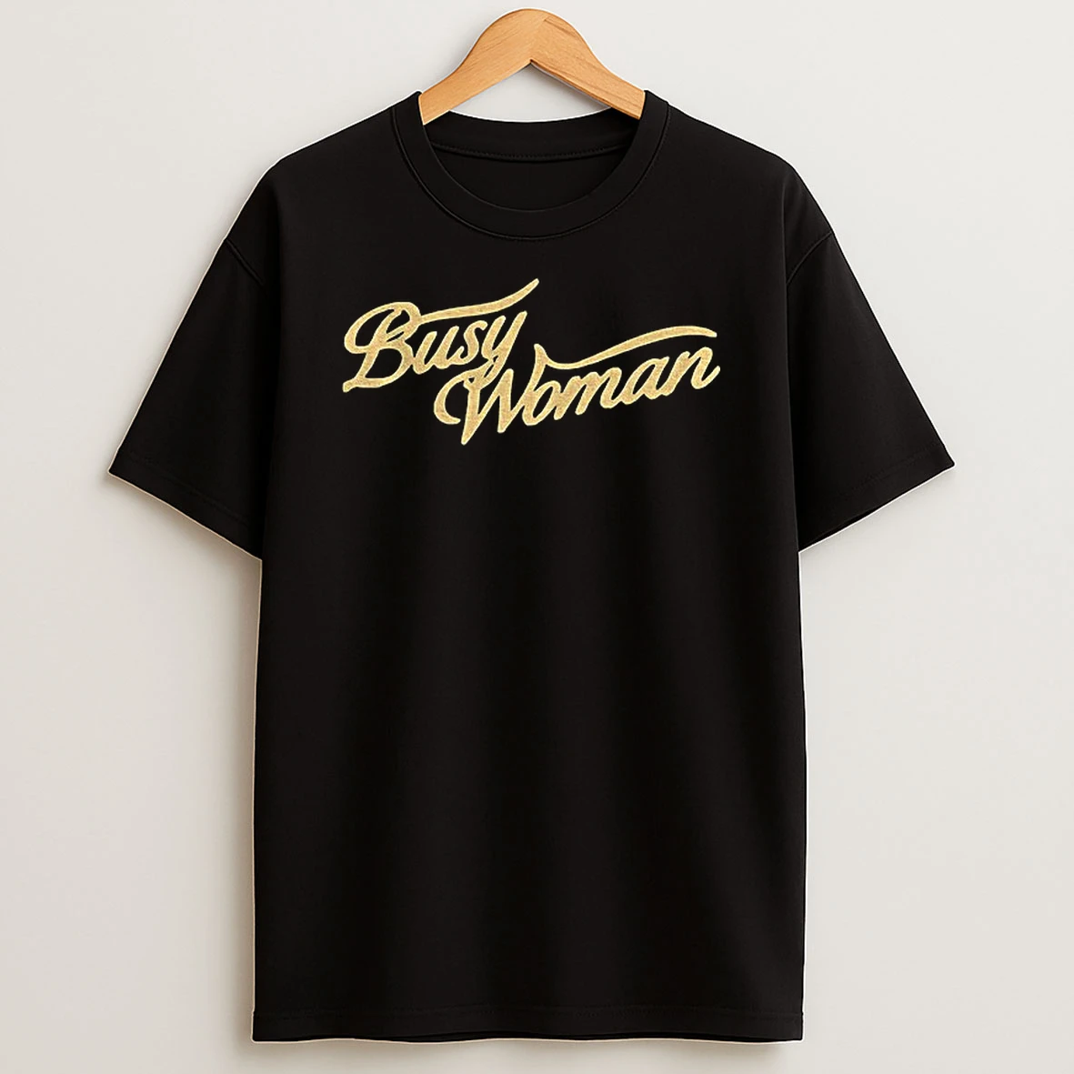 Busy Woman Text T Shirt