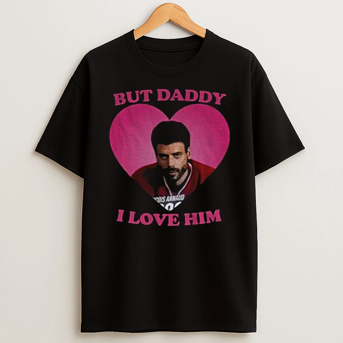 But Daddy I Love Him Hunter Heated Tv Pink Heart T Shirt