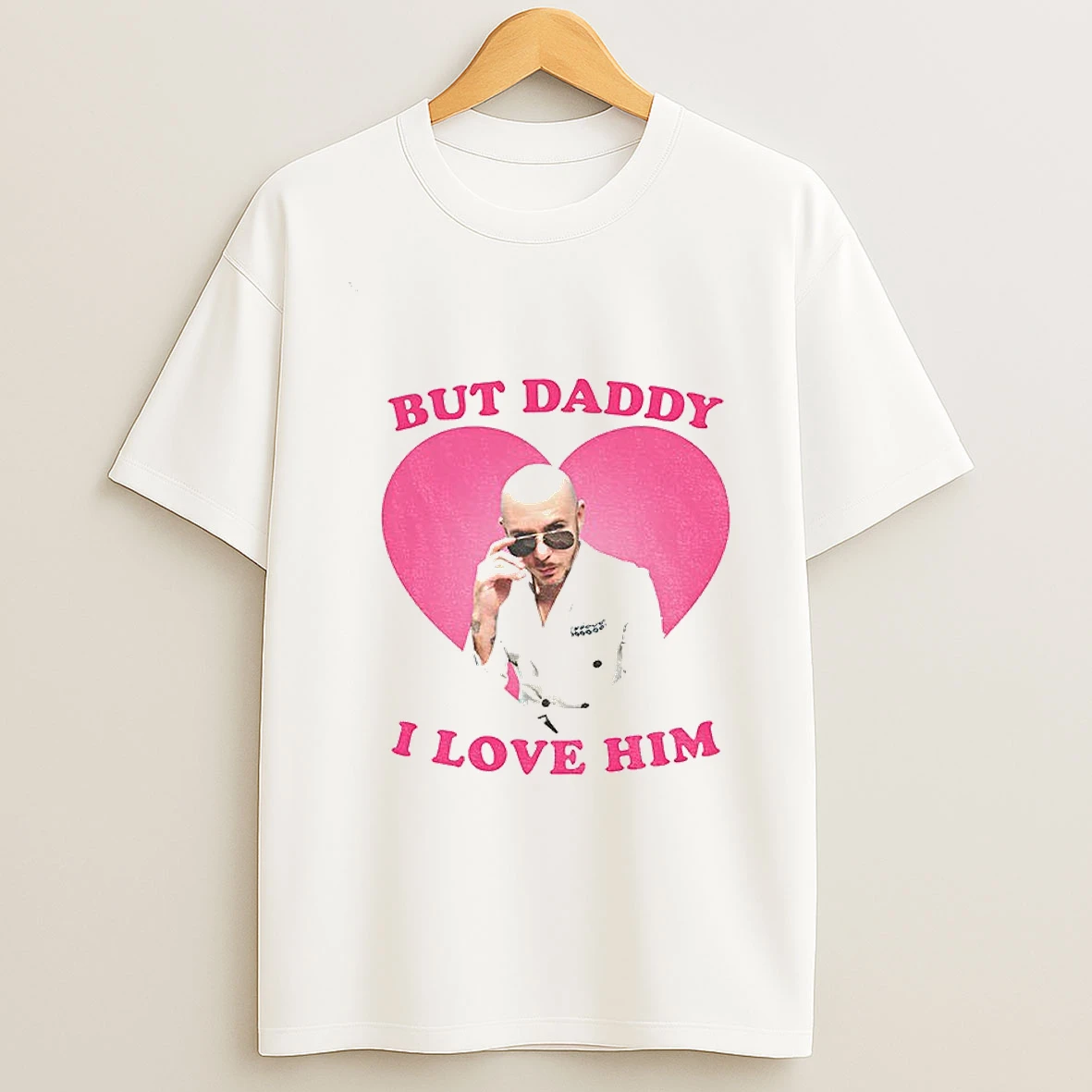 But Daddy I Love Him Mr Pitbull T Shirt