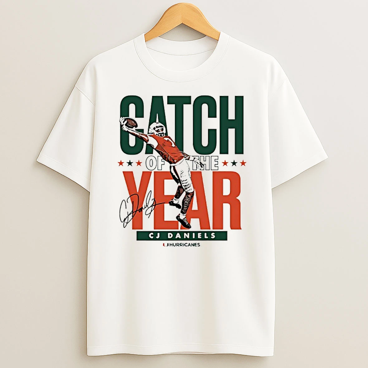 Cj Daniels Miami Hurricanes Football Catch Of The Year And Signature T Shirt