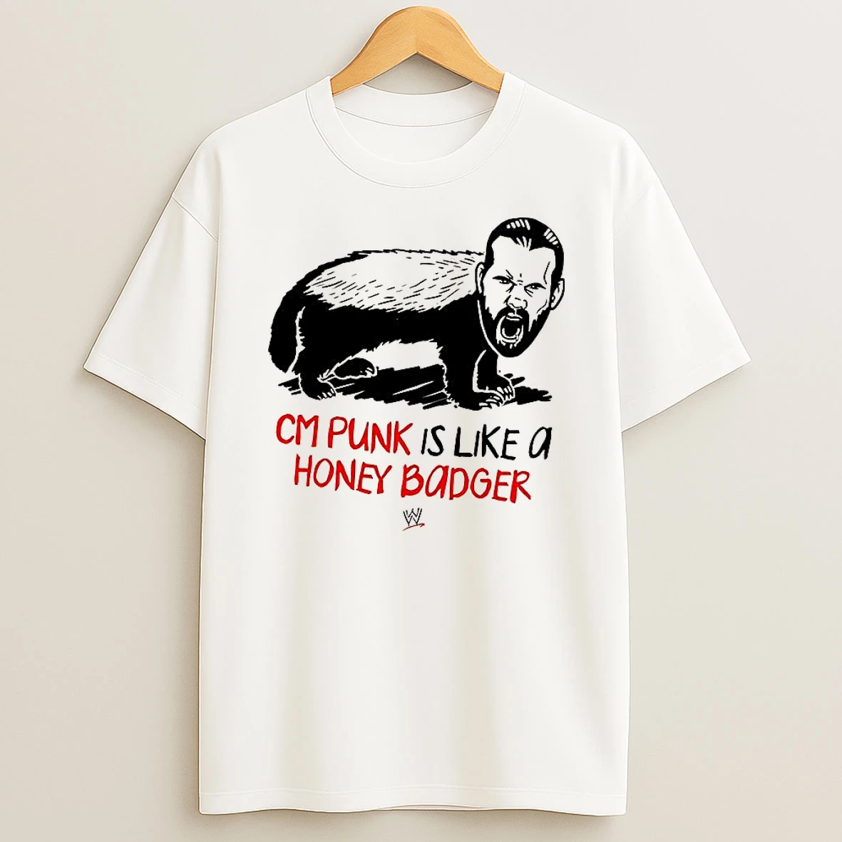 Cm Punk Is Like A Honey Badger T Shirt