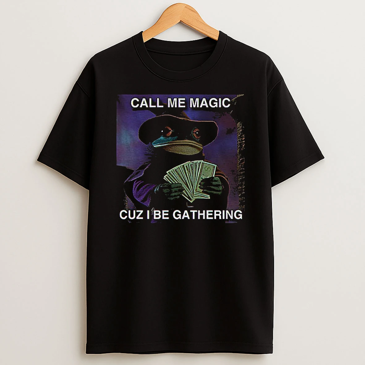 Call Me Magic Cuz I Be Gathering The Frog Mage T Shirt
