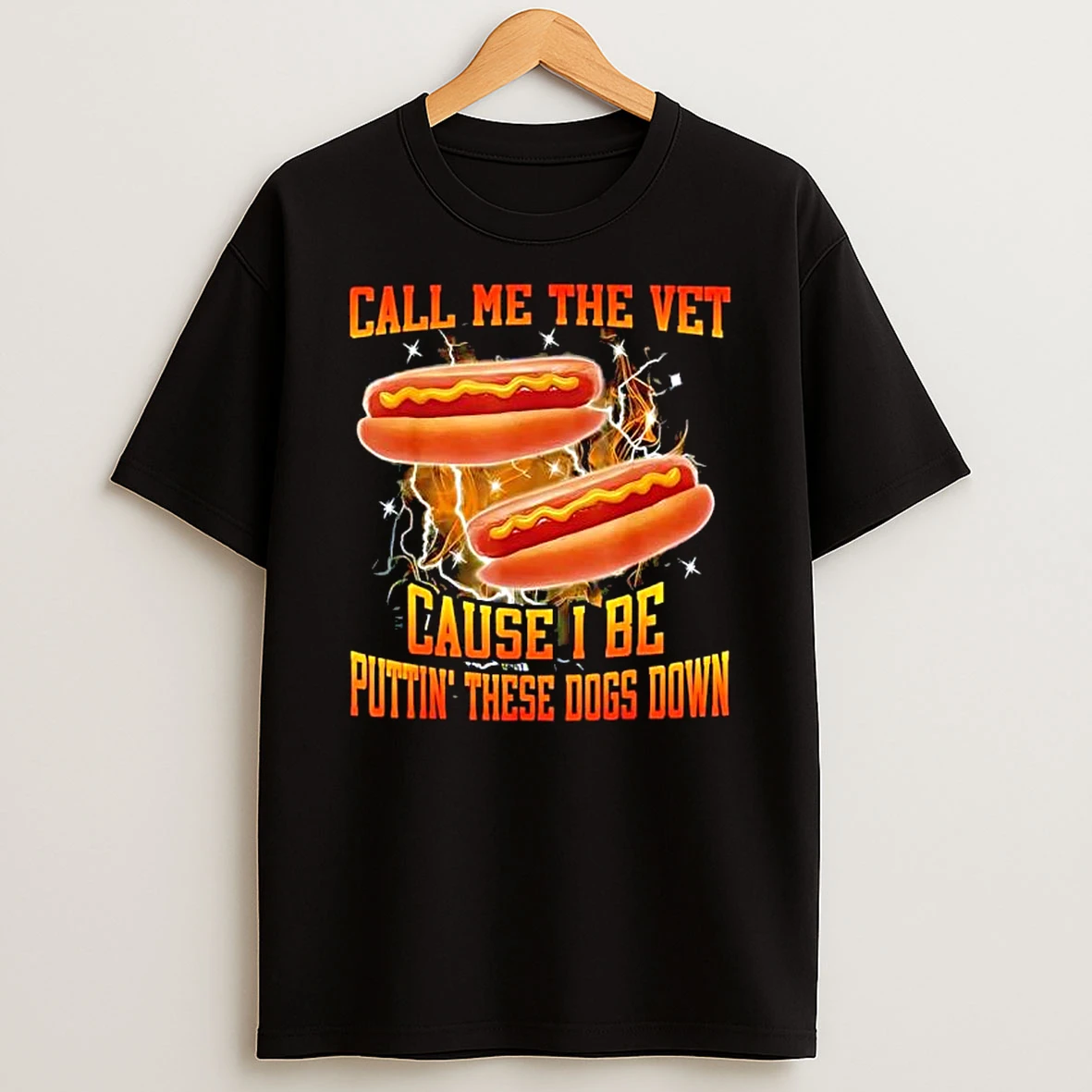 Call Me The Vet Cause I Be Puttin These Dogs Down Hot Dog Graphic T Shirt