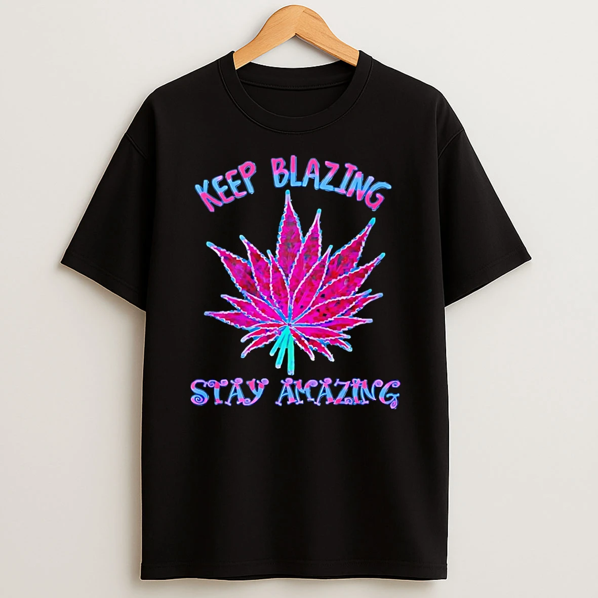 Cannabis Keep Blazing Stay Amazing T Shirt