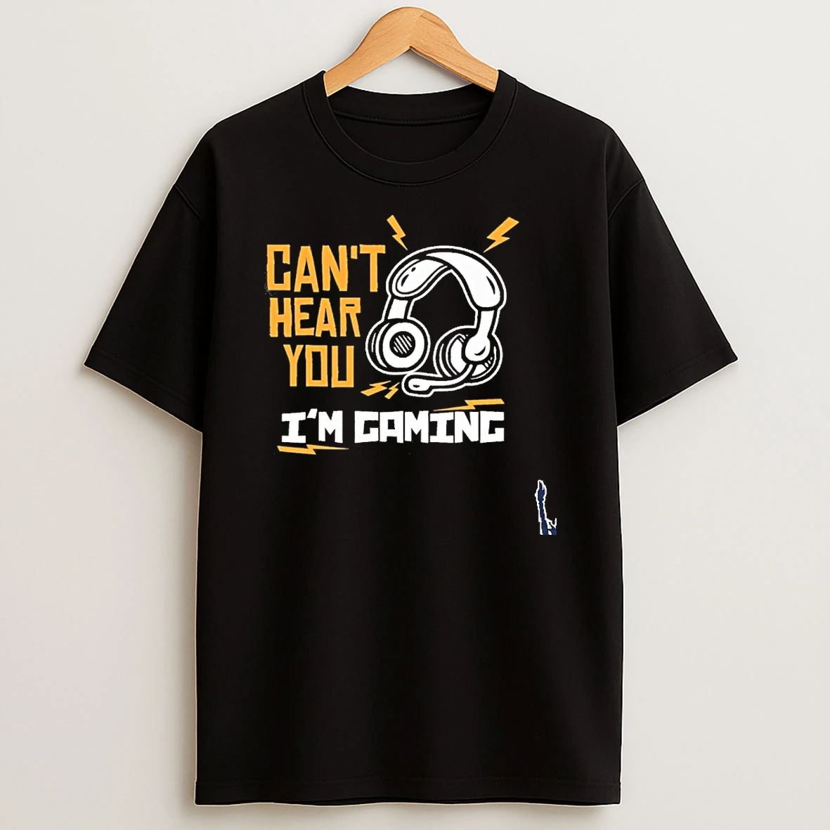Cant Hear You Im Caming T Shirt