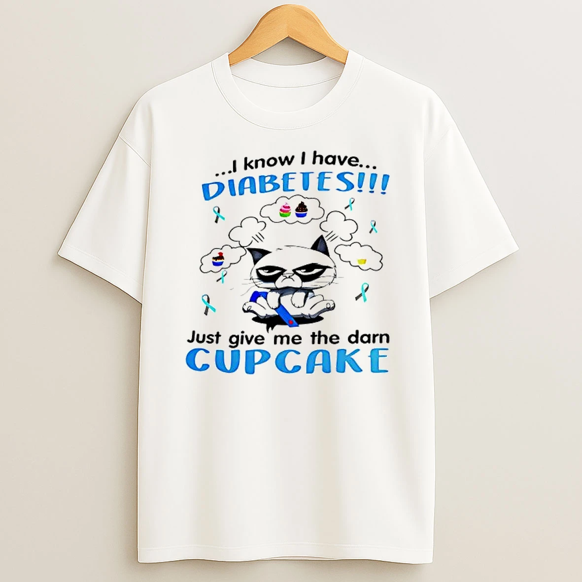 Cat Know I Havediabetes Just Give Me The Darn Cupcake T Shirt