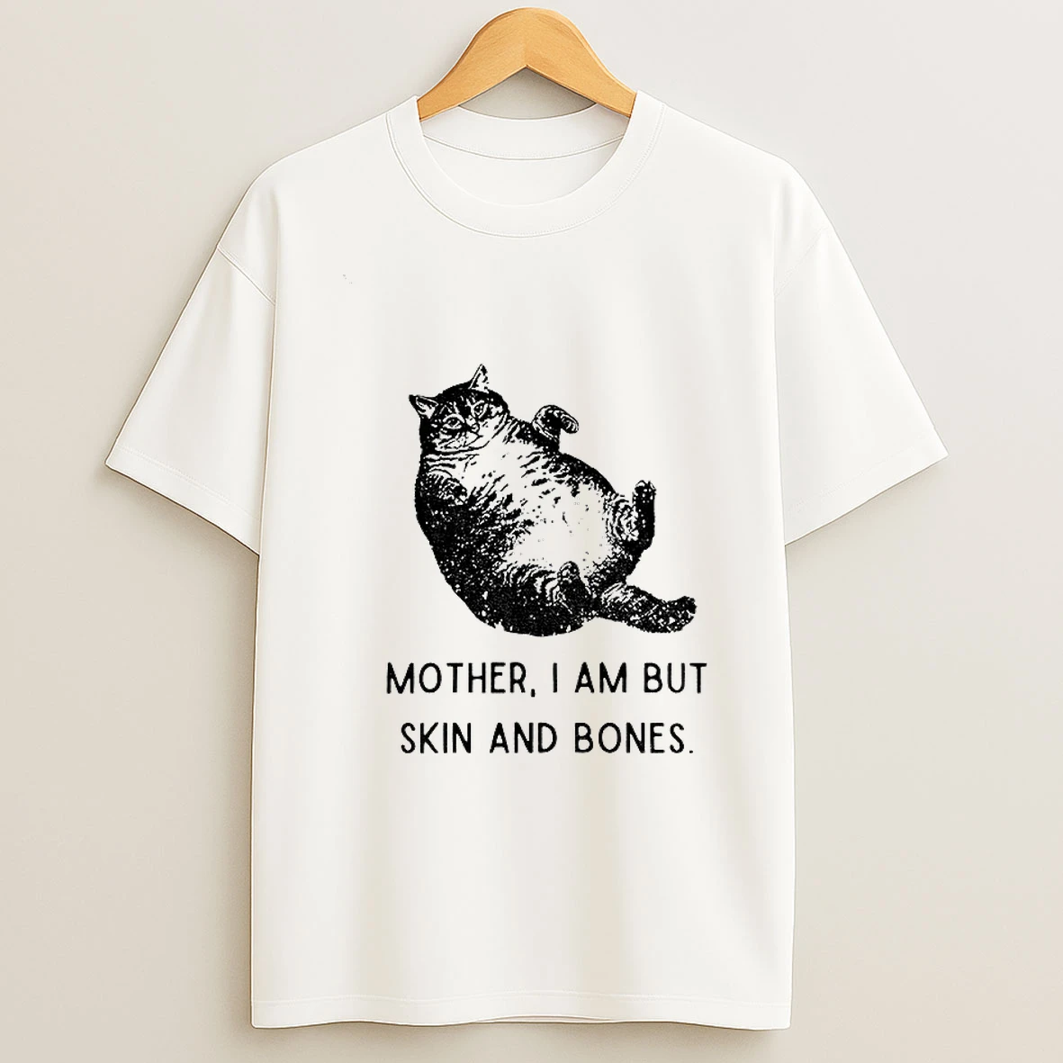 Cat Mother I Am But Skin And Bones Funny T Shirt