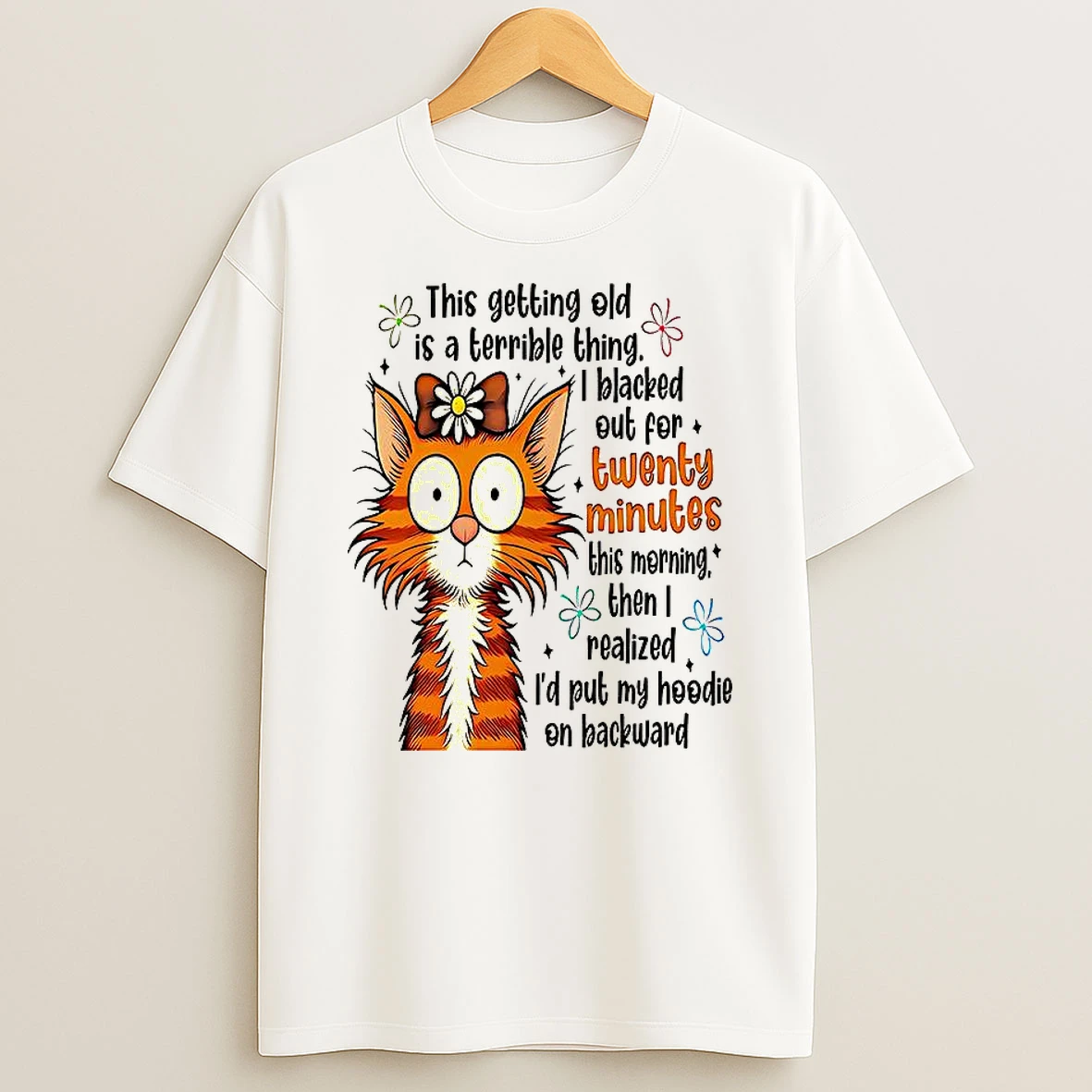 Cat This Getting Old Is A Terrible Thing I Blacked Out For Twenty Minutes This Morning T Shirt