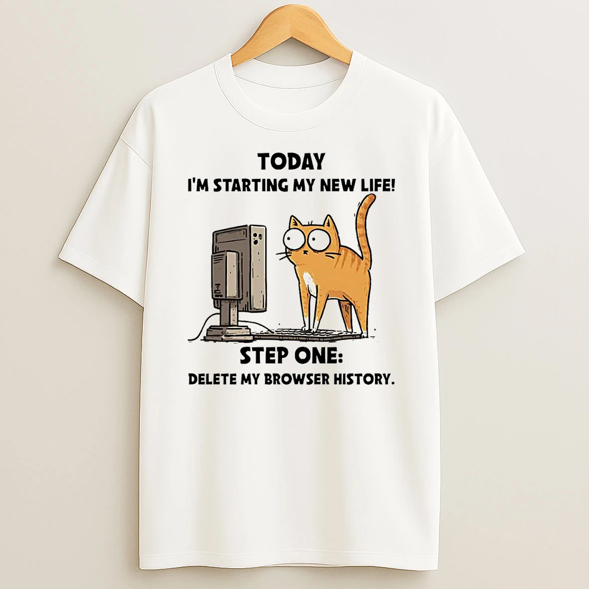 Cat Today Im Starting My New Life Step One Delete My Browser History T Shirt
