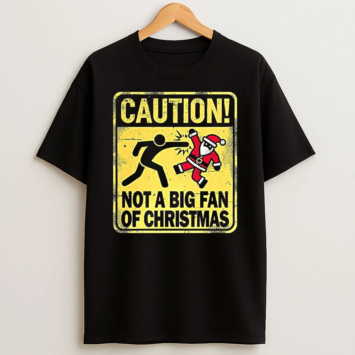 Caution Santa Not A Big Fan Of Christmas Sign T Shirt