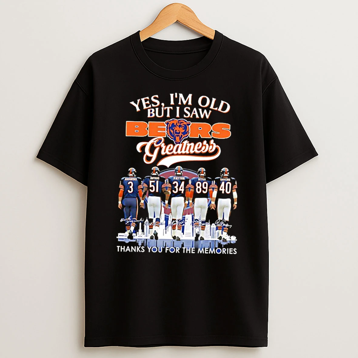 Chicago Bears Yes Im Old But I Saw Bears Greatness Thank You For The Memories T Shirt