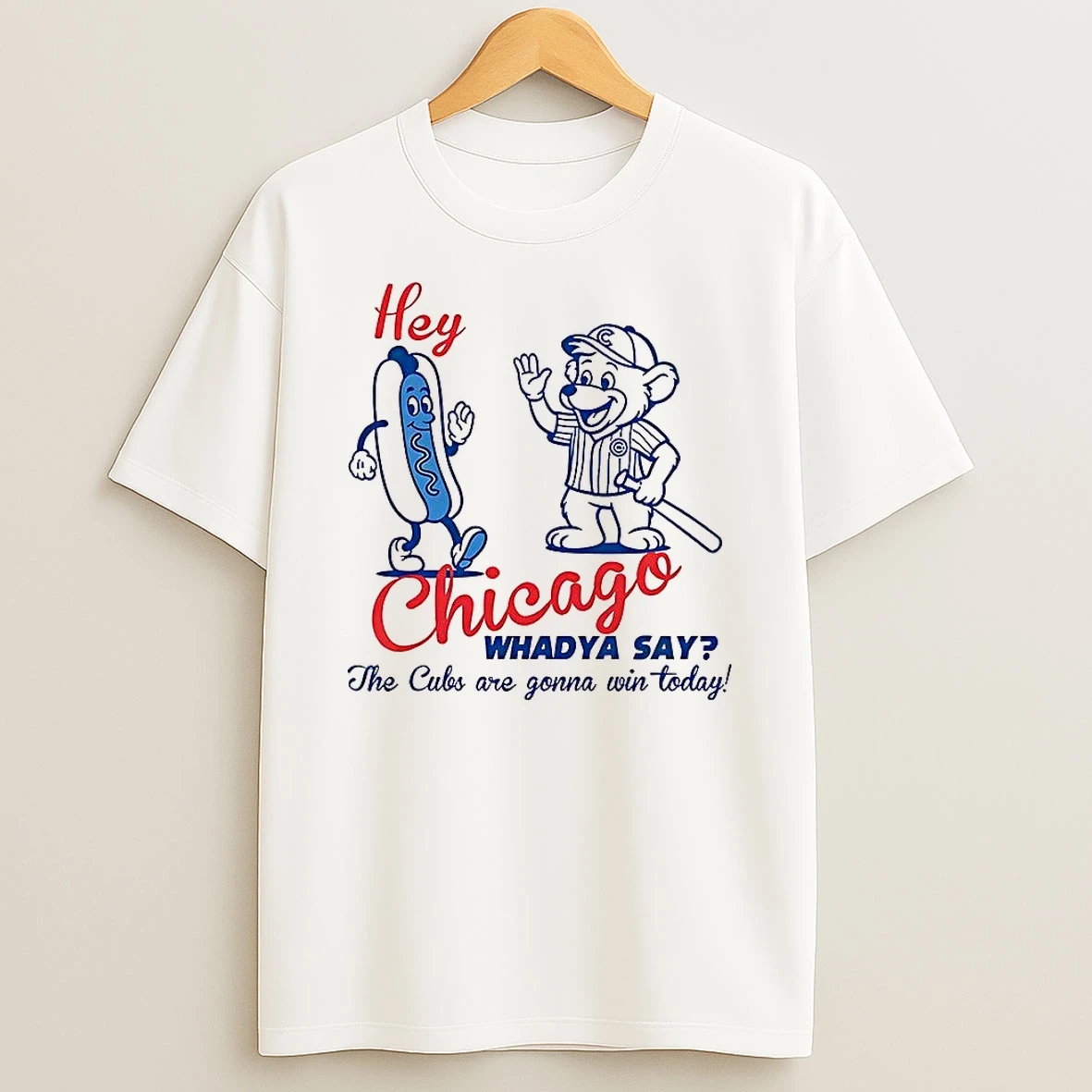 Chicago Cubs Baseball Hey Chicago Whaddya Say The Cubs Are Gonna Win Today Hotdog And Mascot T Shirt