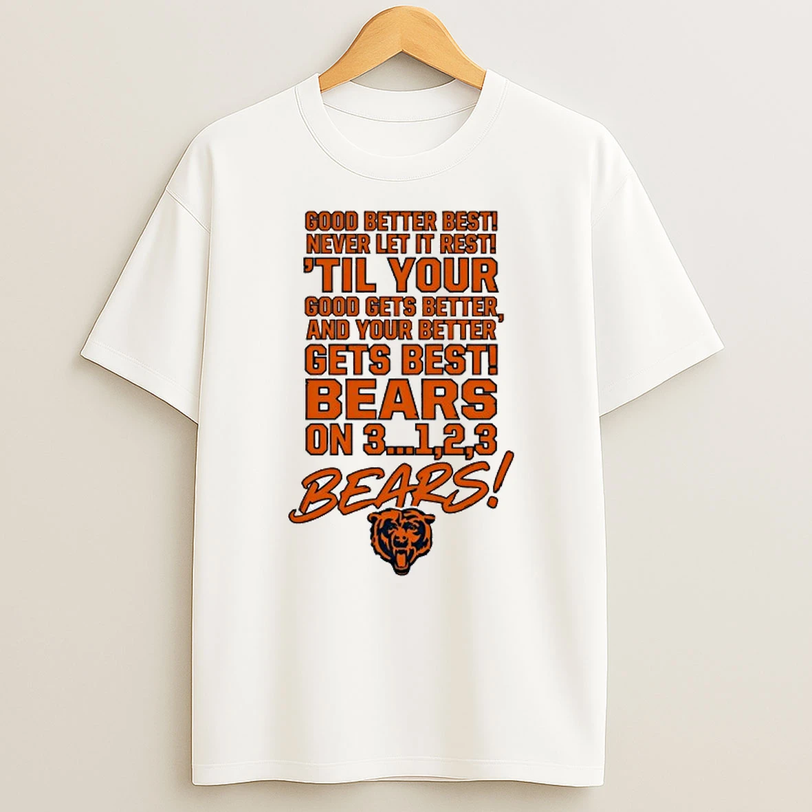 Chicago Good Better Best Never Let It Rest Til Your T Shirt