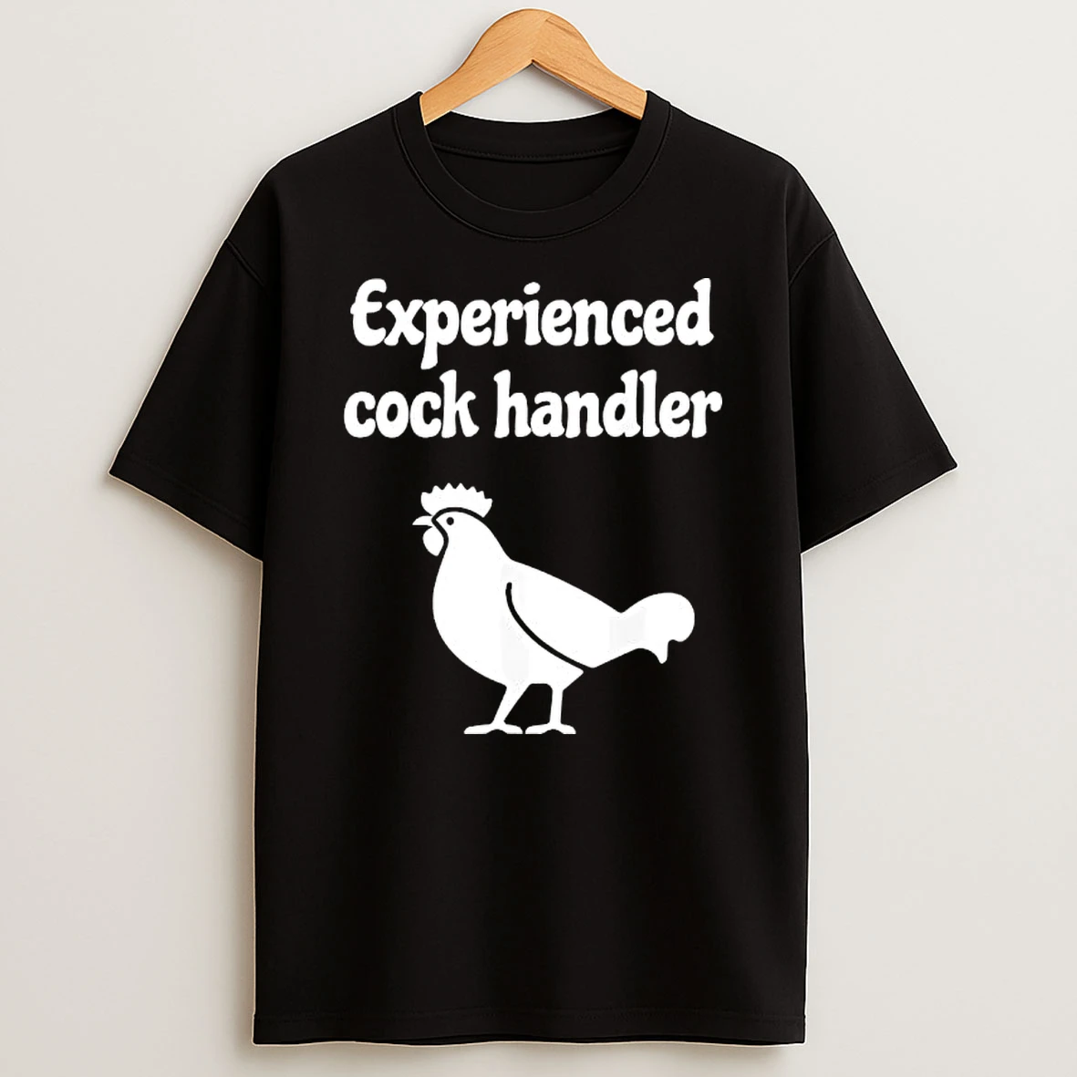 Chicken Experienced Cock Handler Graphic T Shirt