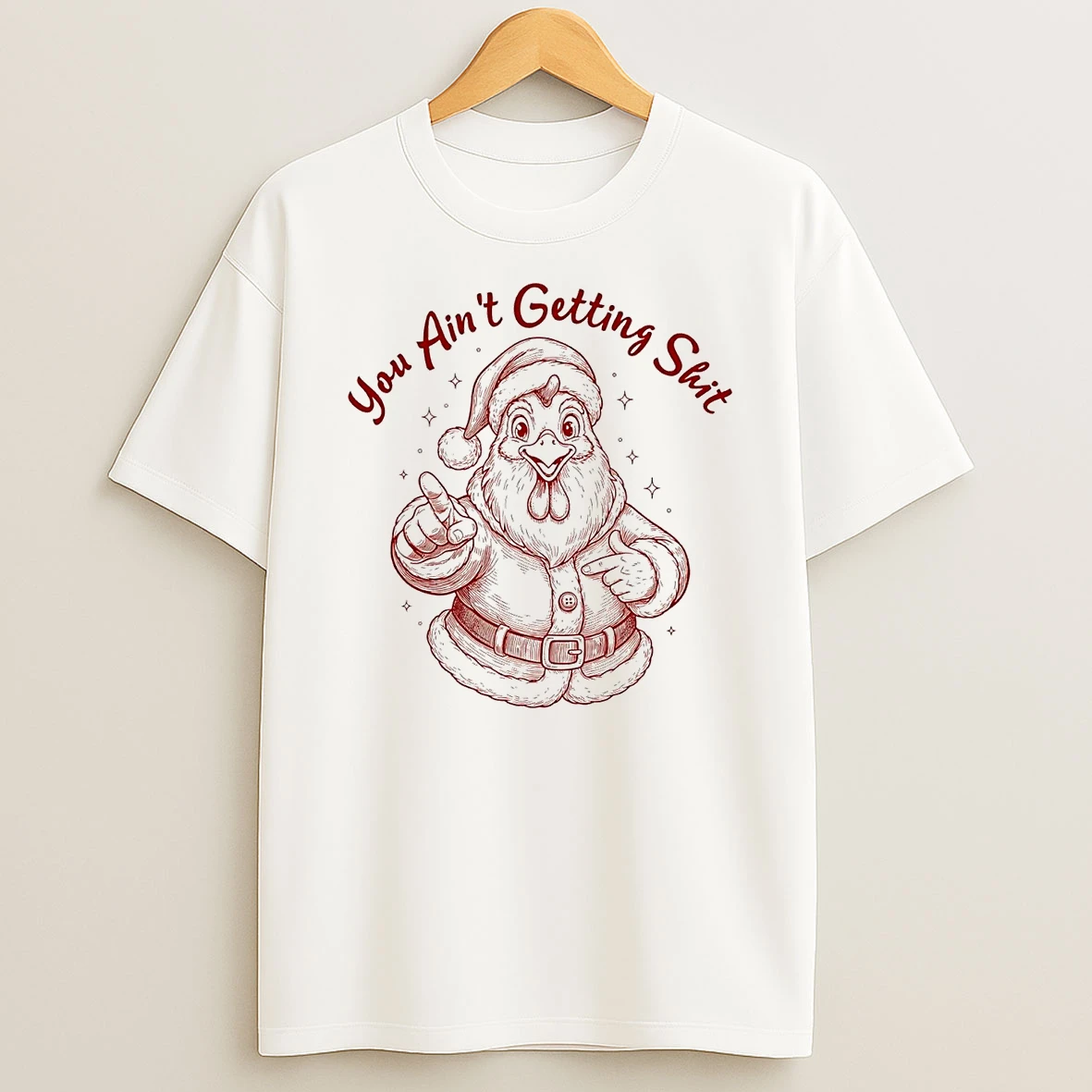Chicken Santa You Aint Getting Shit Christmas T Shirt