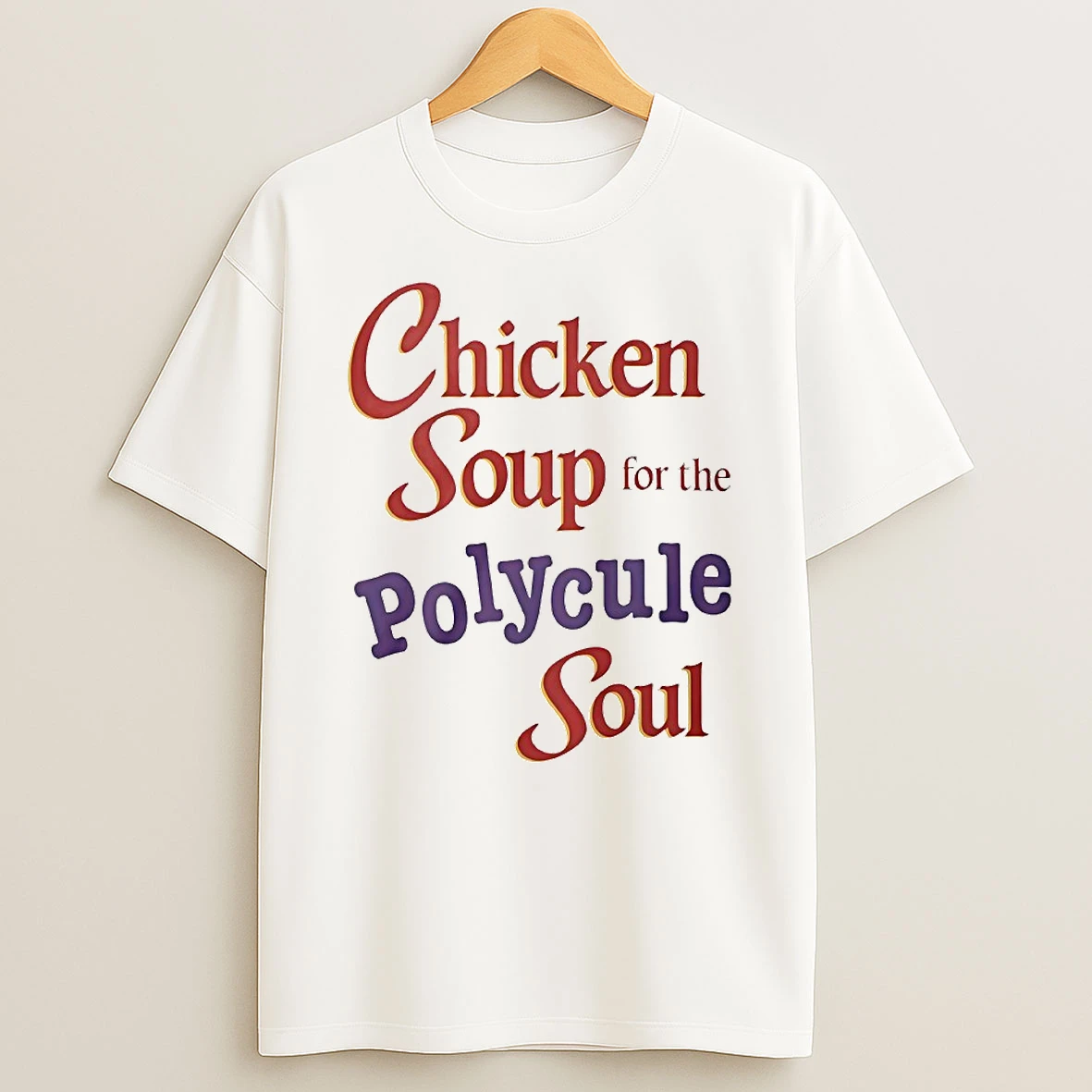 Chicken Soup For The Polycule Soul Circle T Shirt