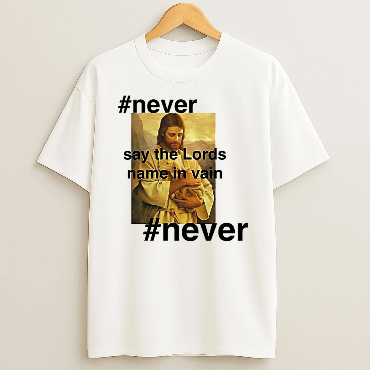 Christian Never Say The Lords Name In Vain T Shirt