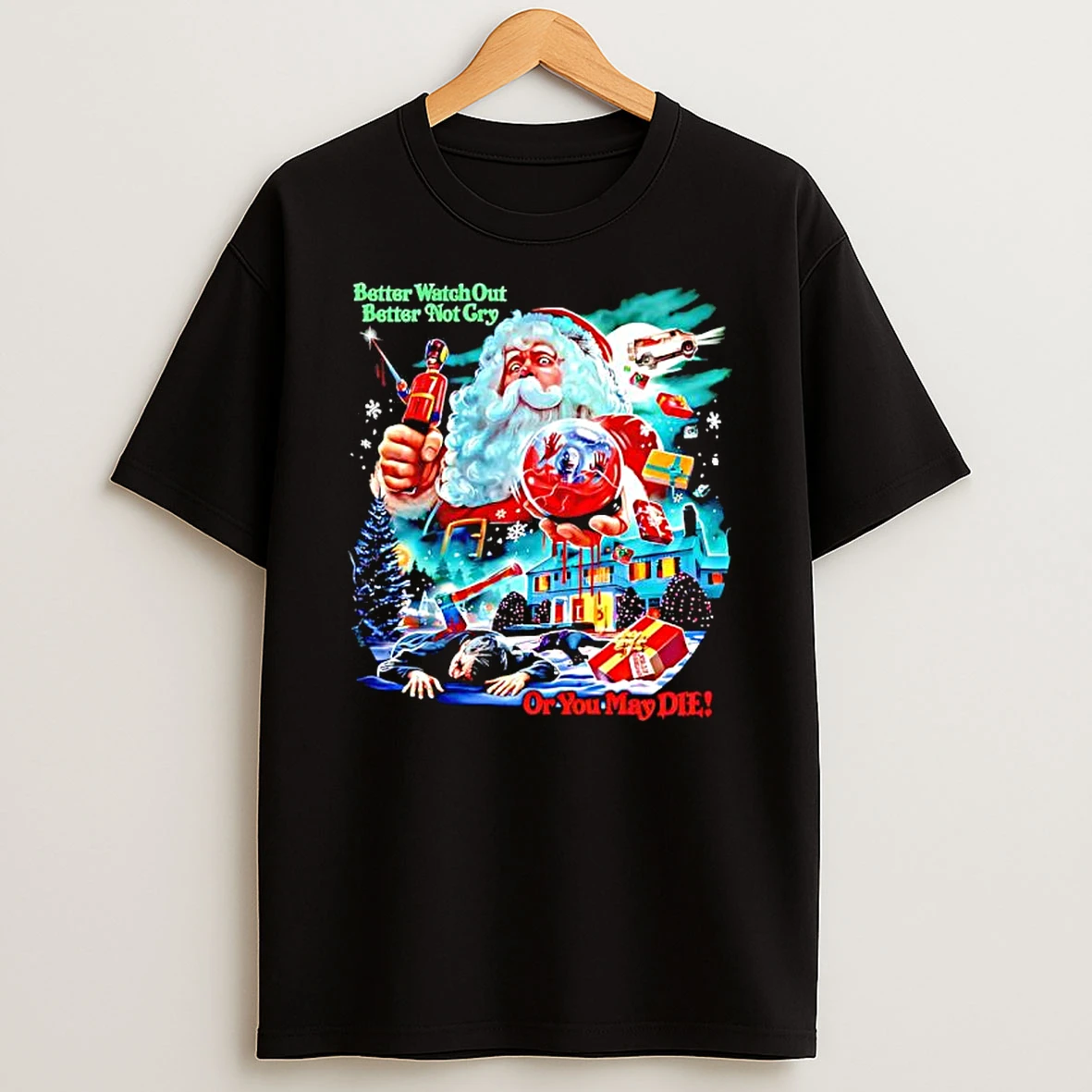 Christmas Evil Santa Better Watch Out Better Not Cry Or You May Die Graphic T Shirt