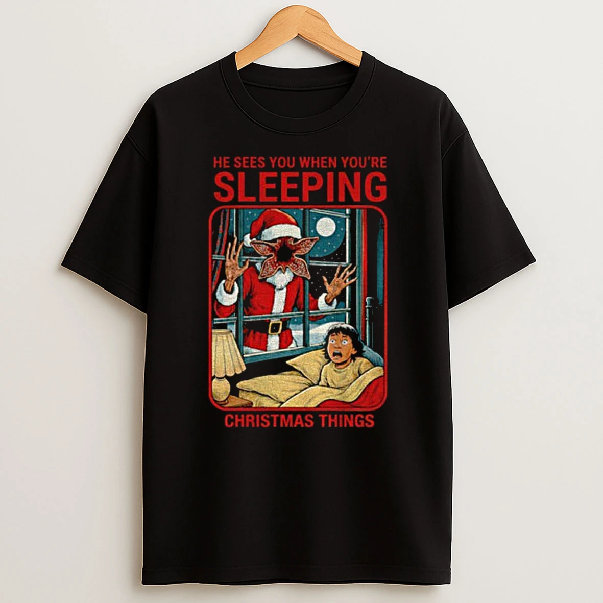 Christmas Things He Sees You When Youre Sleeping Demogorgon T Shirt
