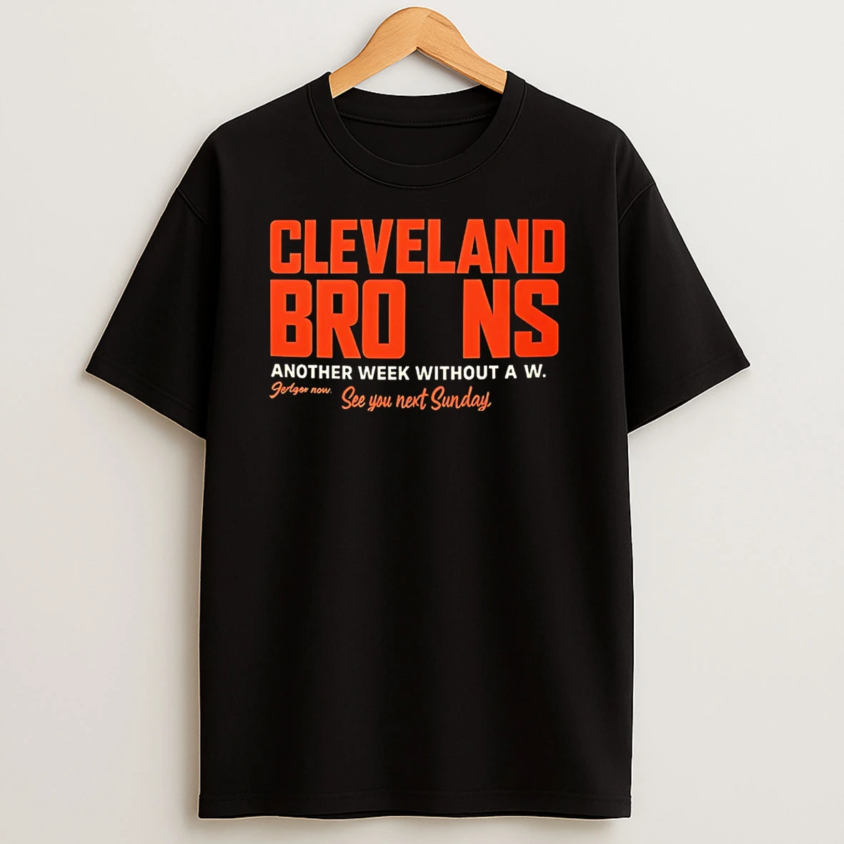 Cleveland Bro Ns Another Week Without A W T Shirt