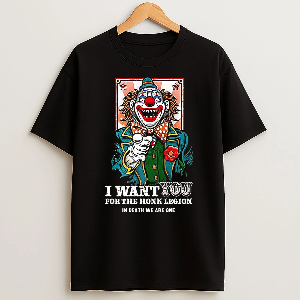 Clown I Want You For The Honk Legion T Shirt