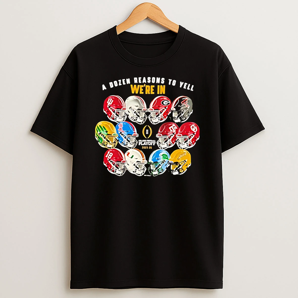 College Football Playoff 2026 A Dozen Reasons We Are In Helmets T Shirt