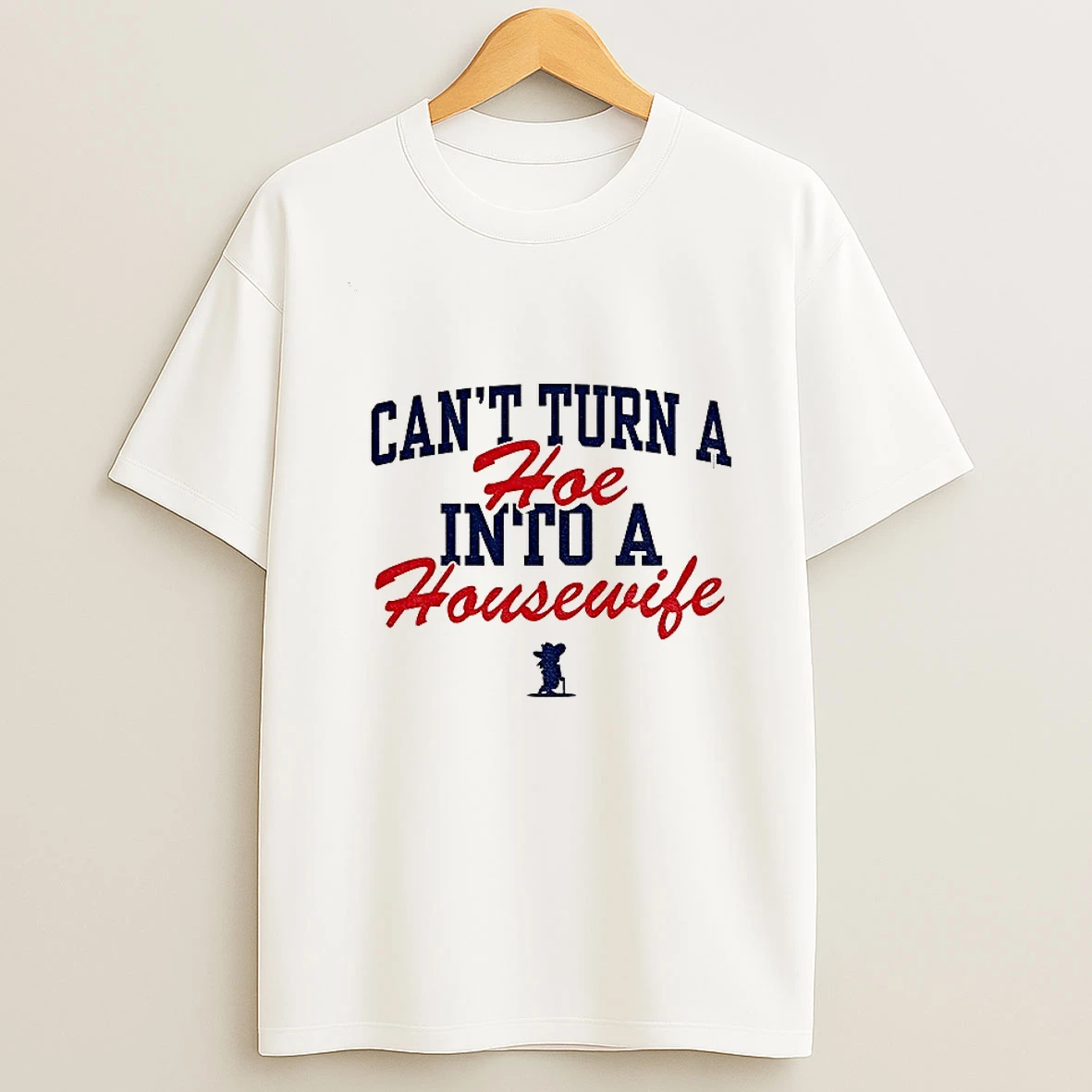Colonel Reb Ole Miss Rebels Cant Turn A Hoe Into A Housewife T Shirt