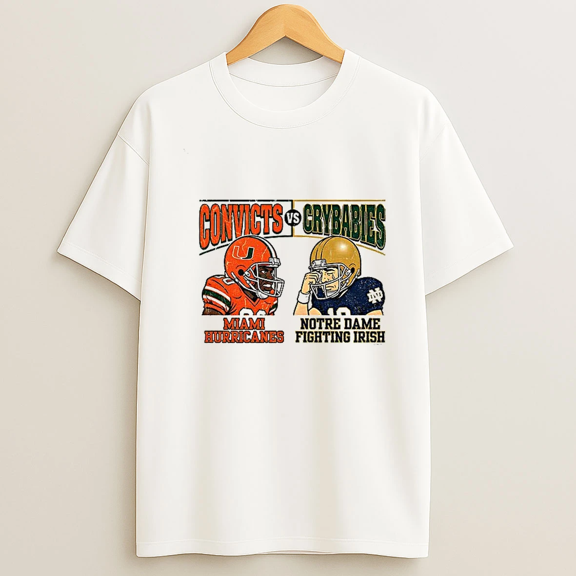Convicts Vs Crybabies Miami Hurricanes Vs Cry Notre Dame Fighting Irish T Shirt