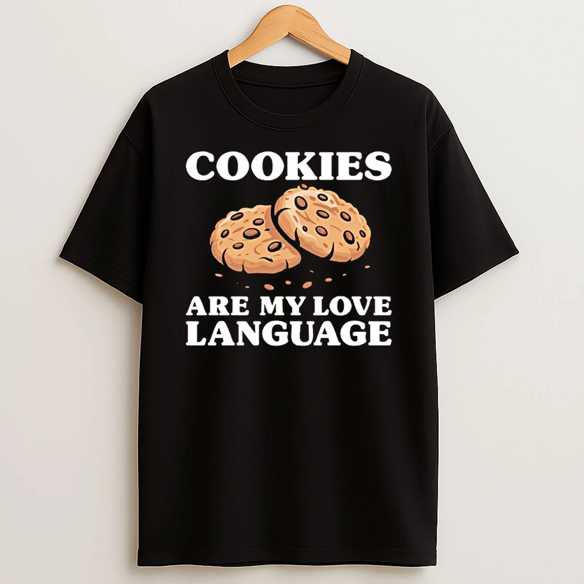 Cookies Are My Love Language Funny Cookie T Shirt