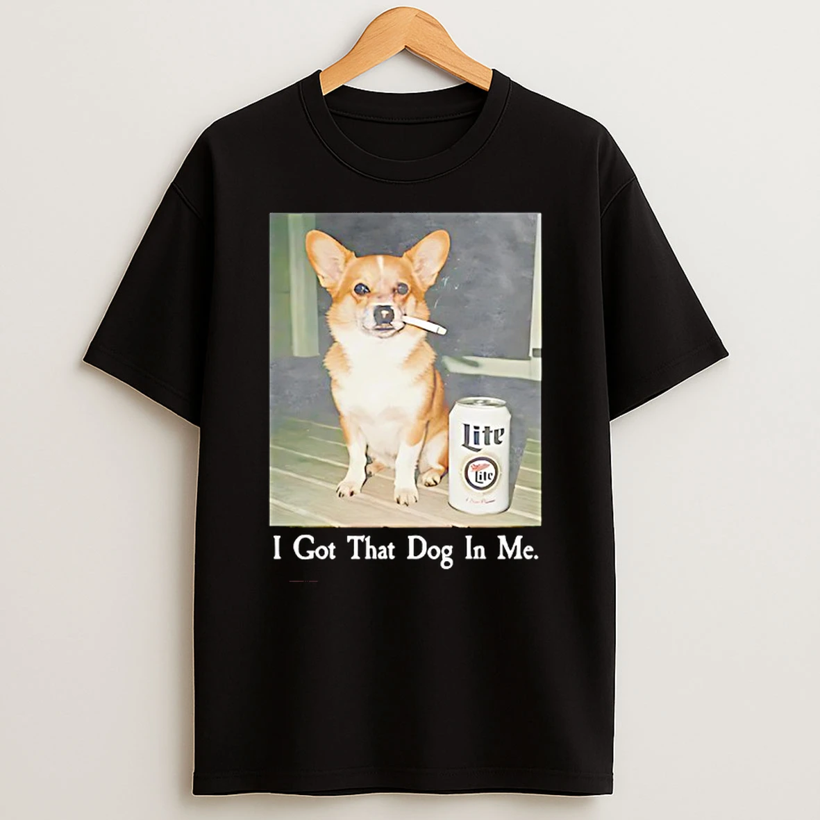 Corgi Smoking Beside Miller Lite Beer I Got That Dog In Me T Shirt