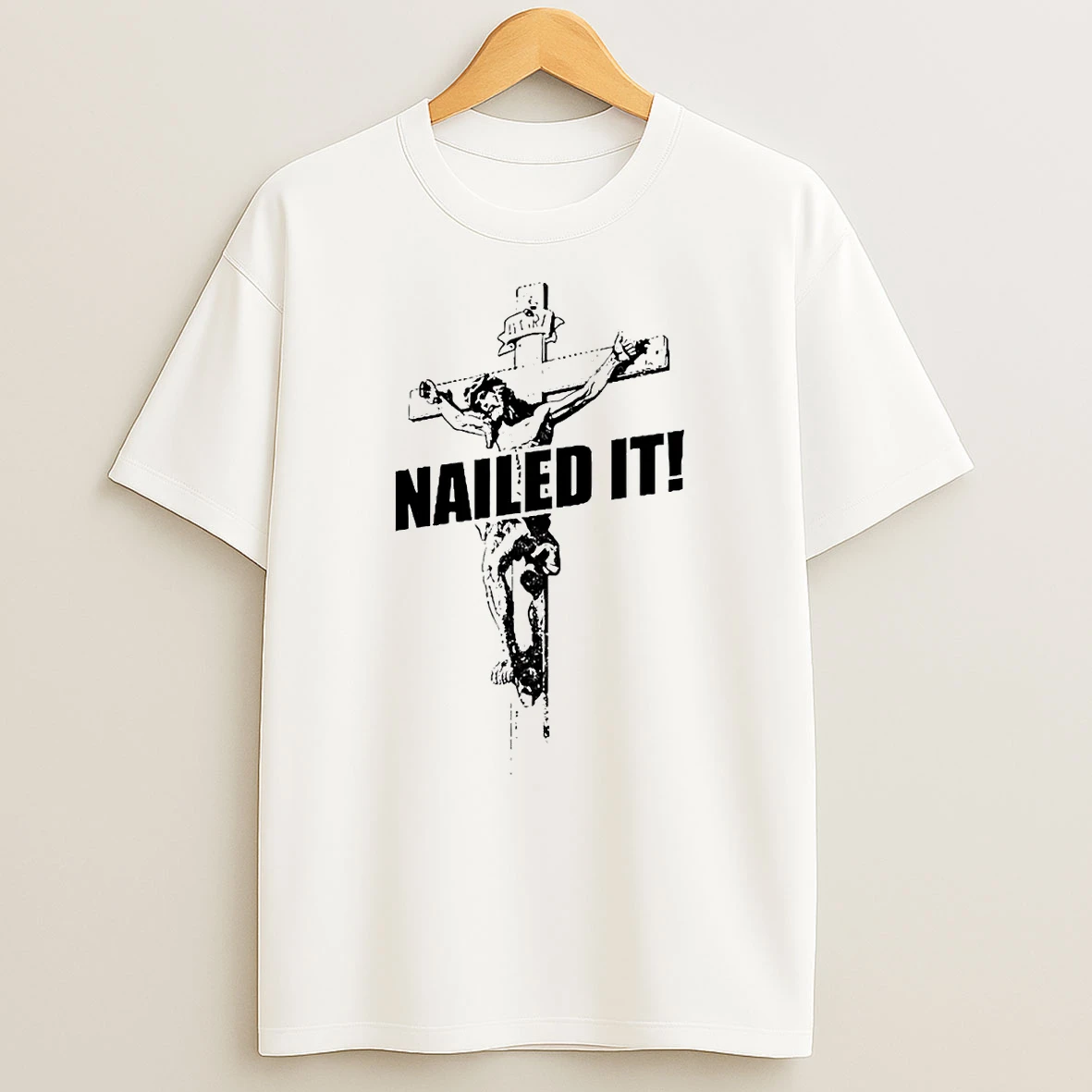 Crucifixion Of Jesus Nailed It T Shirt