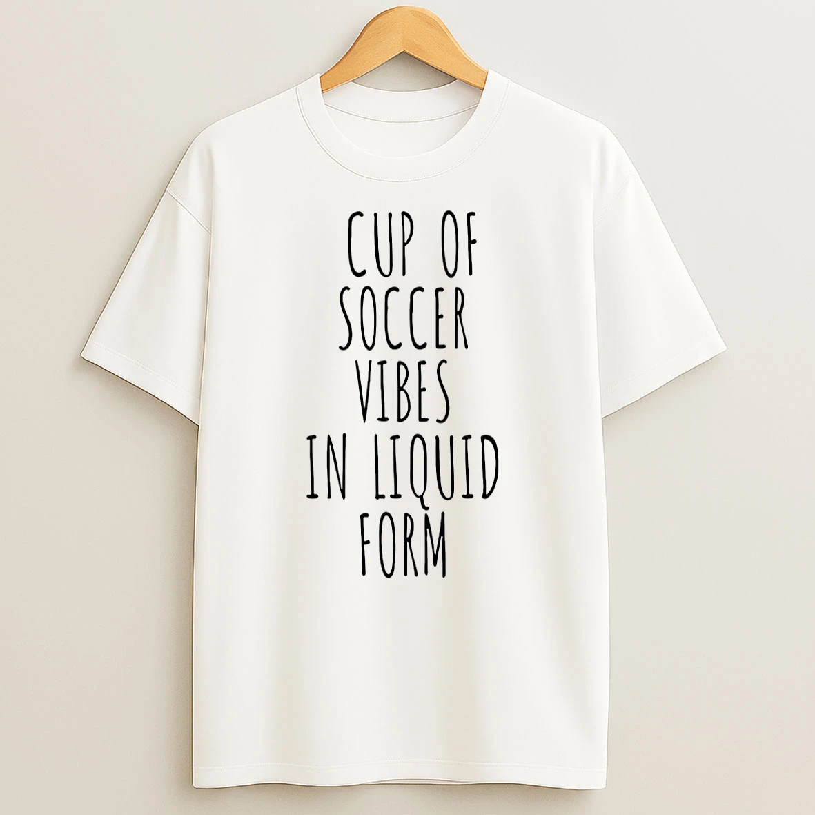 Cup Of Soccer Vibes In Liquid Form T Shirt
