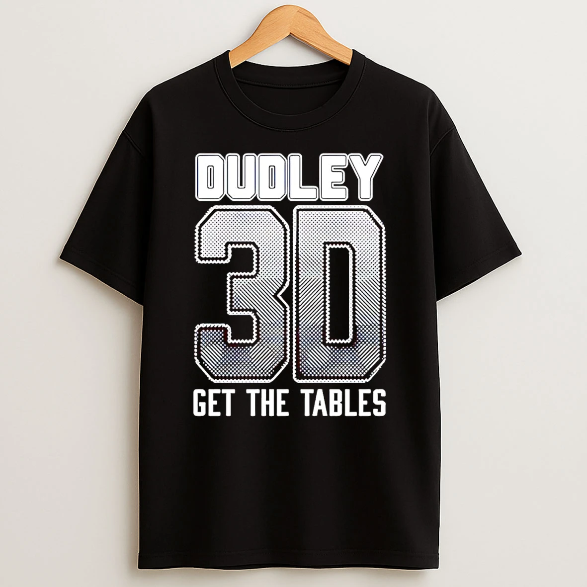 D Von Dudley Get The Tables T Shirt