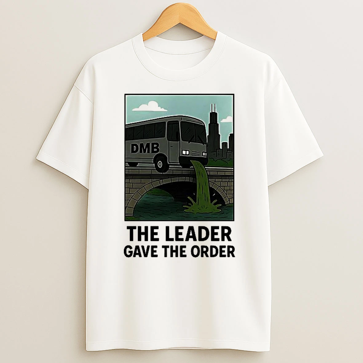 Dmb The Leader Gave The Order T Shirt