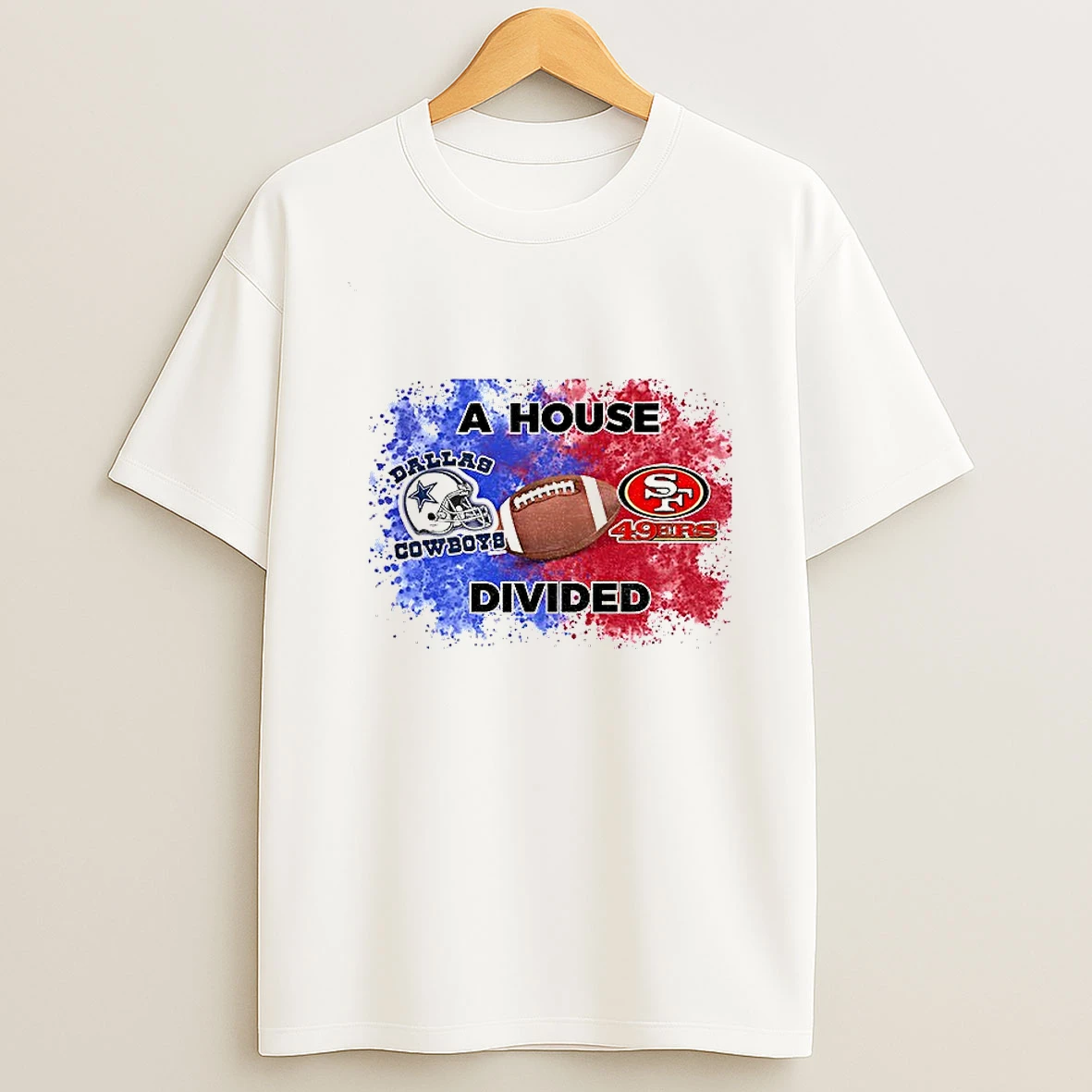 Dallas Cowboys Vs San Francisco 49ers A House Divided Football T Shirt