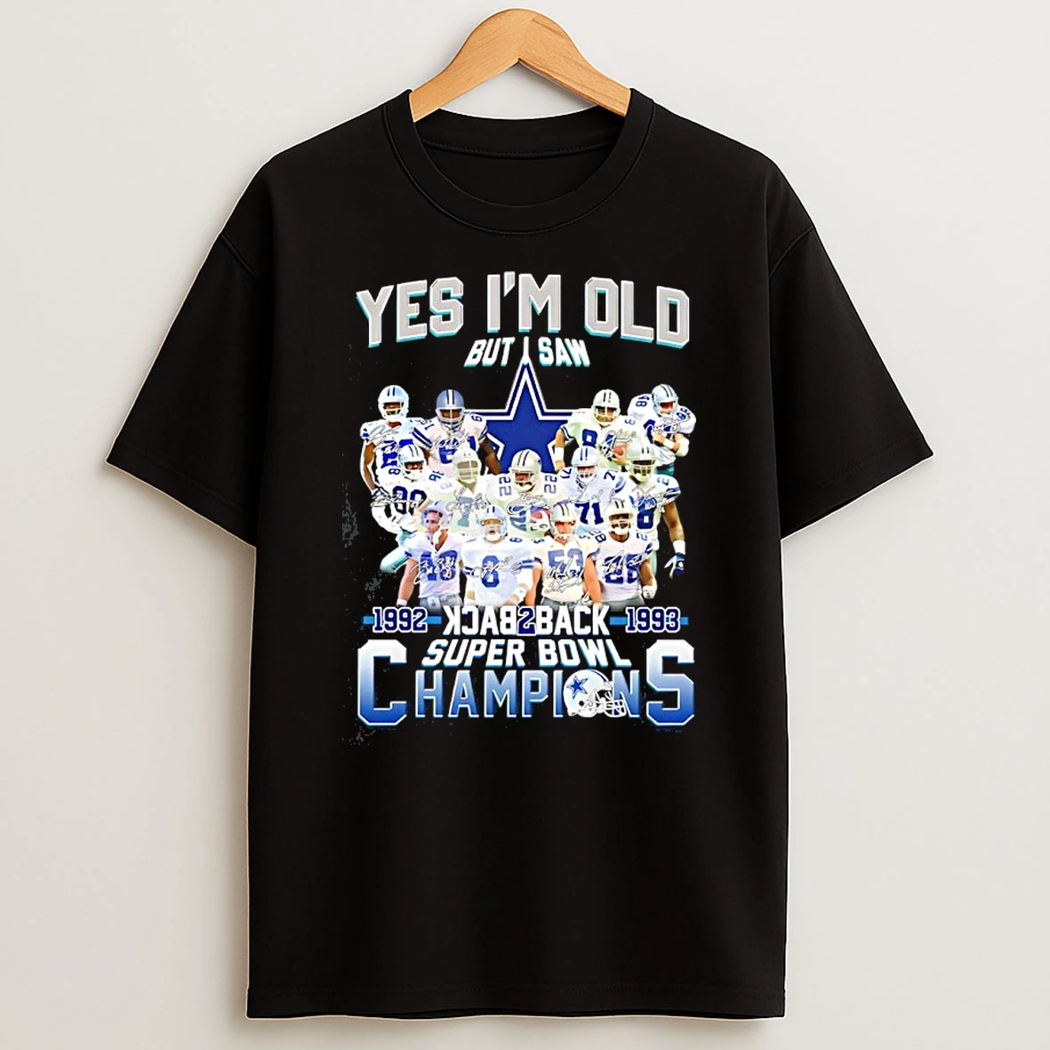 Dallas Cowboys Yes Im Old But I Saw Back 2 Back 1992 1993 Super Bowl Champions Signatures T Shirt