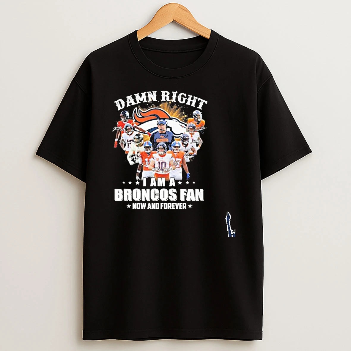 Damn Right I Am A Denver Broncos 2025 Playoffs Fan Now And Forever T Shirt
