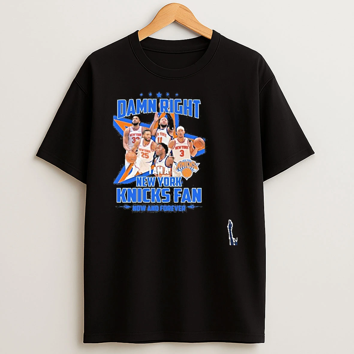Damn Right New York Knicks Fan Now And Forever T Shirt